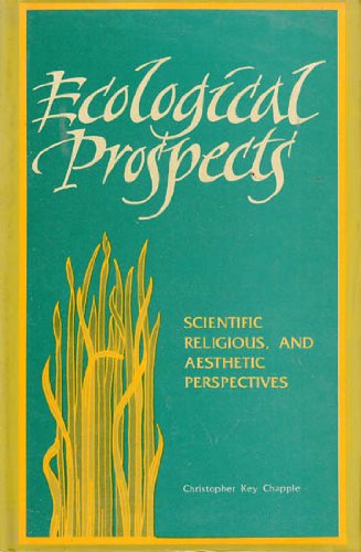 Ecological Prospects ; Scientific, Religious and Aesthetic Perspective [Hardcover] Christopher K. Chappel