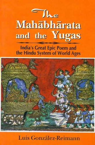Mahabharata and the Yugas: India's Great Epic Poem and the Hindu System of World Ages [Hardcover] Luis Gonzalez-Reimann