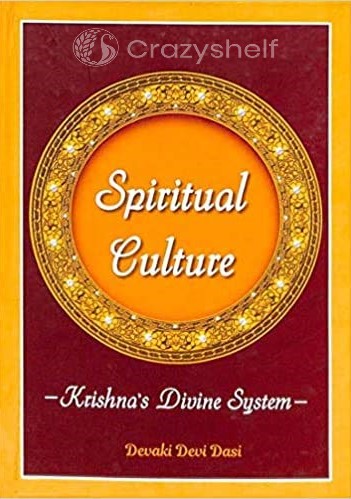 Spiritual Culture - Krishna s Divine System