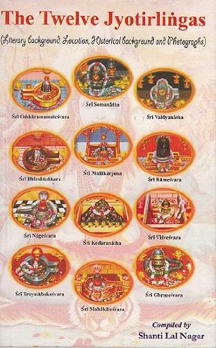 The Twelve Jyotirlingas (Literary Background, Location, Historical Background and Photographs) [Paperback] Shanti Lal Nagar