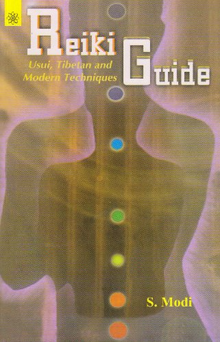 Reiki Guide: Usui, Tibetan & Modern Techniques [Paperback] Santosh Modi