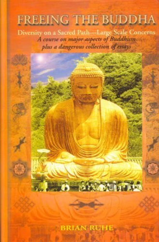 Freeing the Buddha: Diversity on a Sacred Path-Large Scale Concerns [Hardcover] Brian Ruhe