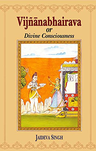Vijnanabhairava or Divine Conciousness: A Treasury of 112 Types of Yoga [Hardcover] Jaideva Singh