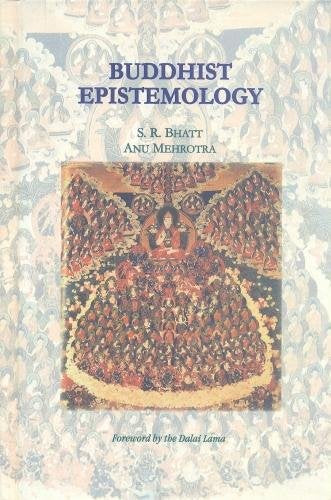 Buddhist Epistemology: (Contributions in Philosophy) [Hardcover] S. R. Bhatt and Anu Mehrotra