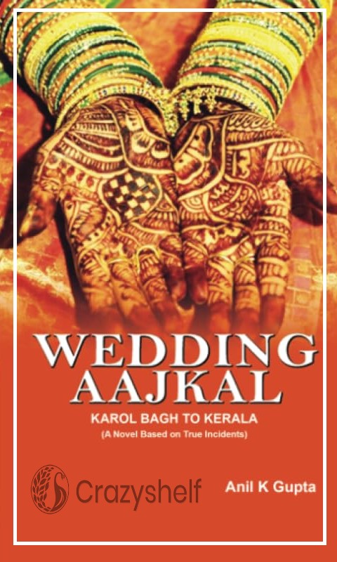 Wedding Aajkal -  Karol Bagh to Kerala (A Novel Based on True Incidents)