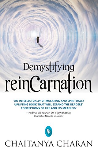 Demystifying Reincarnation by Chaitanya Charan