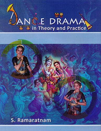 Dance Drama in Theory and Practice [Hardcover] S. Ramaratnam