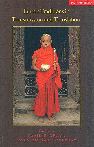 Tantric Traditions in Transmission and Translation [Paperback] David B. Gray and Ryan Richard Overbey