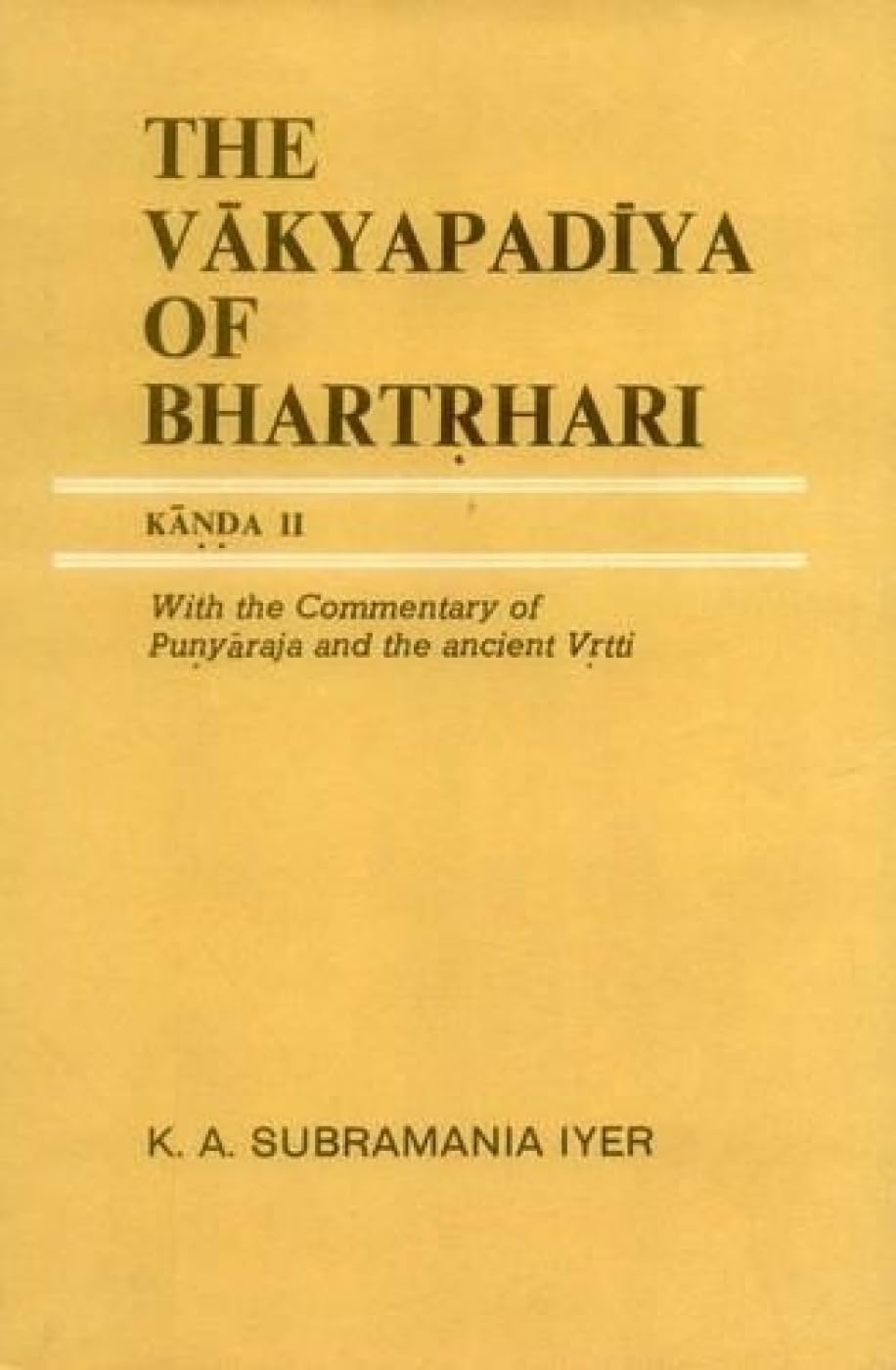 The Vakyapadiya of Bhartrhari Kanda II: With the Commentary of Punyaraja and the Ancient Vrtti (Sanskrit Edition)