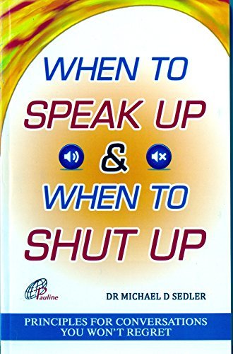 When To Speak & When To Shutup