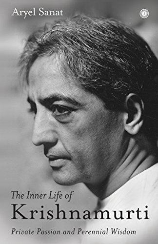 The Inner Life of Krishnamurti [Paperback] Aryel Sanat and 1st
