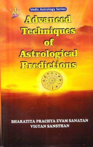 Advanced Techniques of Astrological Predictions (Vedic Astrology Series) [Paperback] K.N. Rao