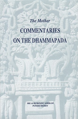 Commentaries on the Dhammapada Â The Mother [Paperback] The Mother