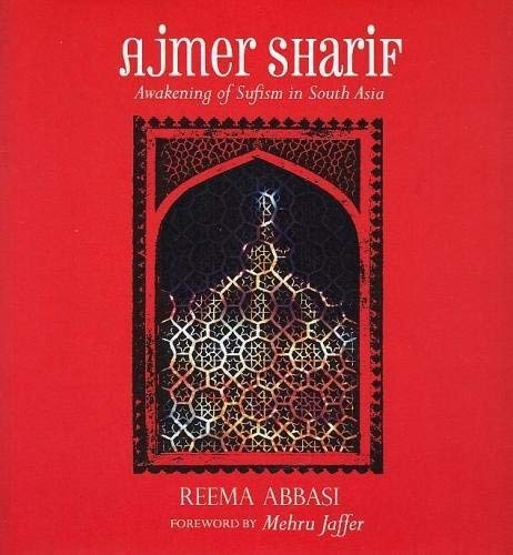 Ajmer Sharif: Awakening of Sufism in South Asia