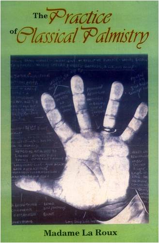 The Practice of Classical Palmistry [Hardcover] Madame La Roux