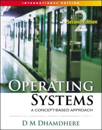 Operating Systems: A Concept-based Approach,2 Edition