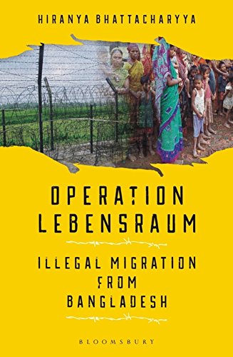Operation Lebensraum : llegal Migration from Bangladesh