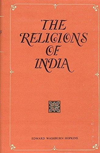 The Religions of India [Hardcover] E. Washburn Hopkins