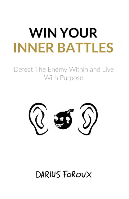 Win Your Inner Battles by Darius Foroux