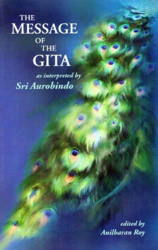 The Message Of The Gita as interpreted by Sri Aurobindo [Paperback] Sri Aurobindo and Anilbaran Roy