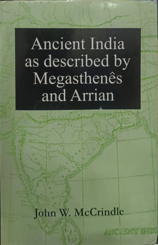 Ancient India: As Described by Megasthenes and Arrian