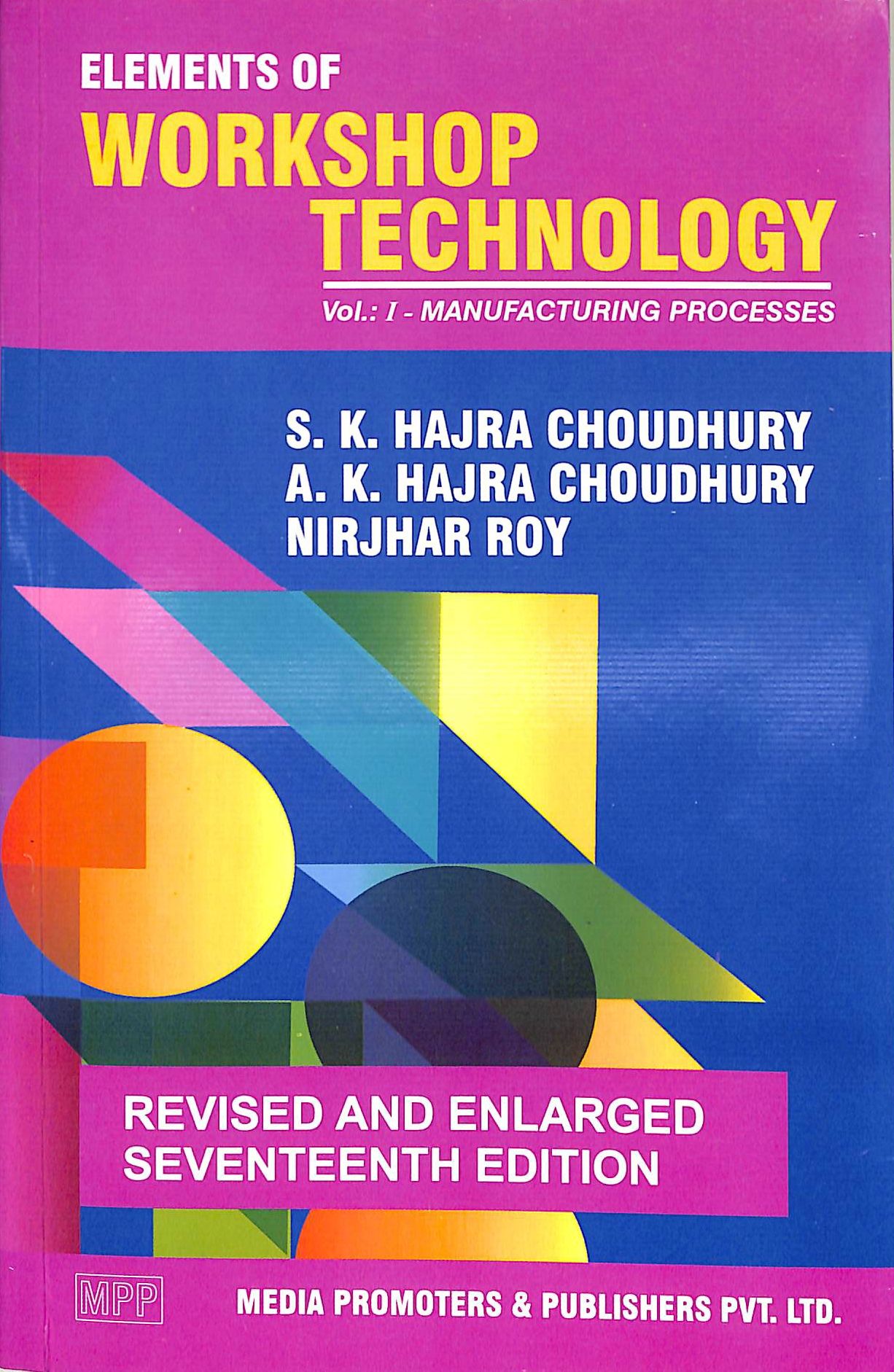 Elements Of Workshop Technology Vol-1