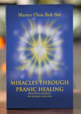 Pranic Healing Books Master Choa Kok Sui- Miracles Through Pranic Healing - English By Master Choa Kok Sui: Pranic Healing