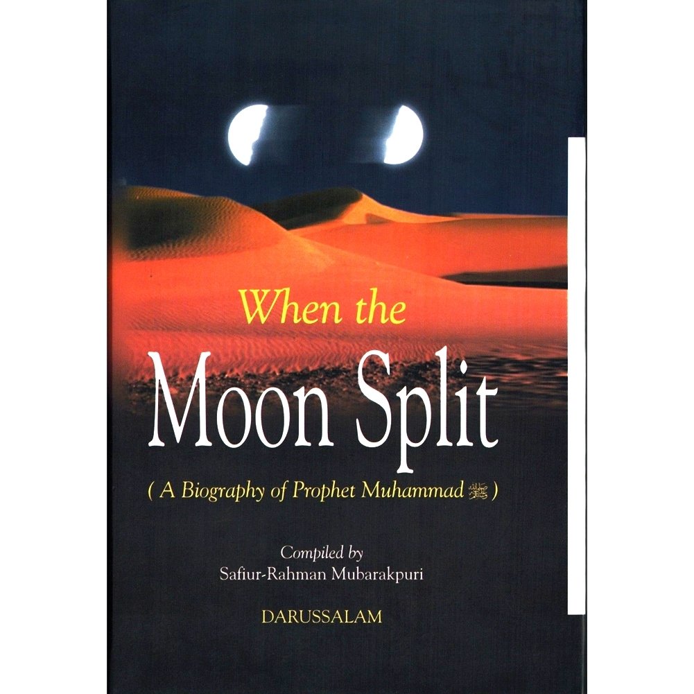 When the Moon Split (A Biography of Prophet Muhammad)