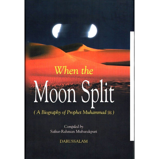 When the Moon Split (A Biography of Prophet Muhammad)