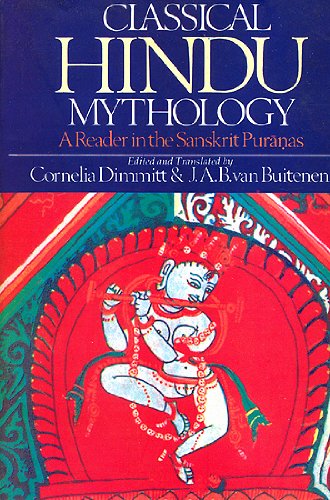 Classical Hindu Mythology - A Reader in the Sanskrit Puranas [Hardcover] Ed. and Trans. by Cornelia Dimmitt and J.A.B. Van Buitenen