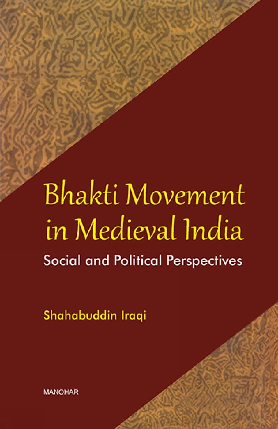 Bhakti Movement in Medieval India: Social & Political Perspectives