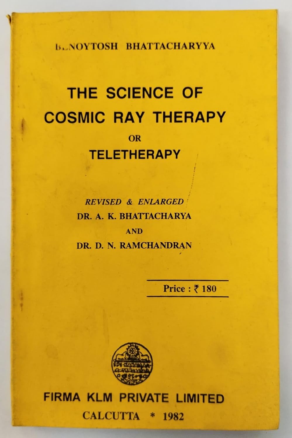 Science of Cosmic Ray Therapy by B. Bhattacharya