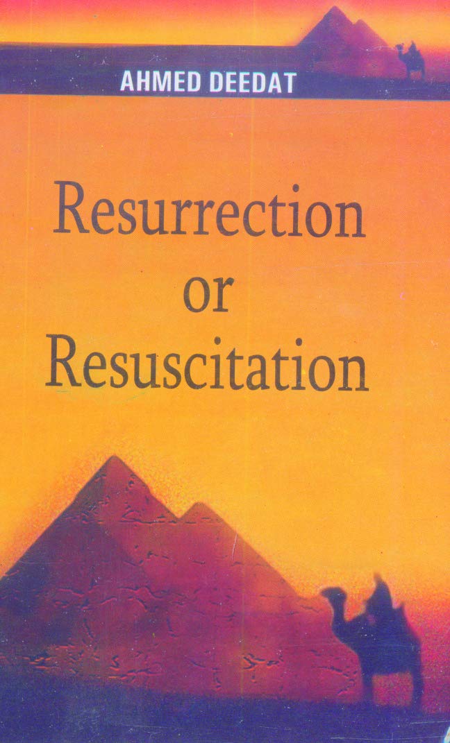 Resurrection or Resusciation by Ahmed Deedat