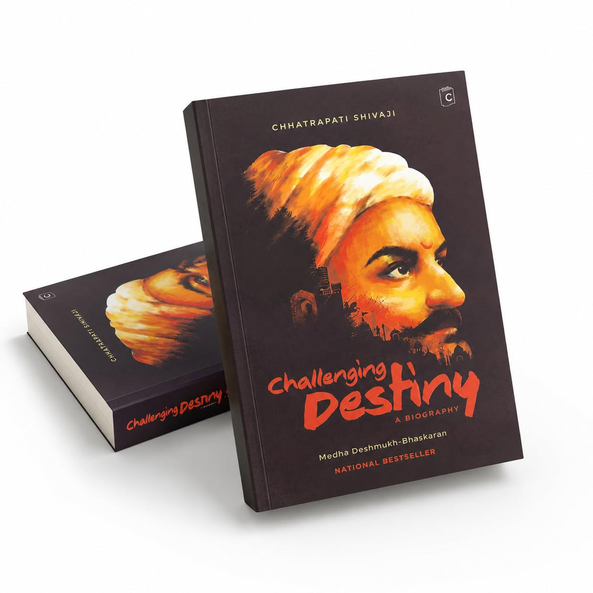 Challenging Destiny A Biography of Chhatrapati Shivaji