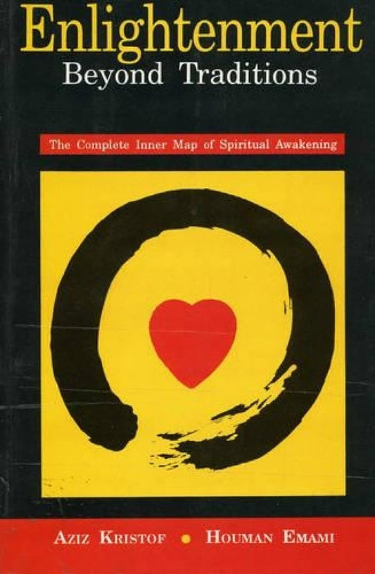 Enlightenment: Beyond Traditions the Complete Inner Map of Spiritual Awakening