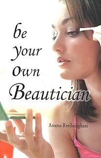 BE YOUR OWN BEAUTICIAN