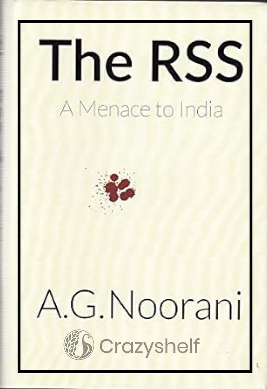 The RSS : A Menace to India by A G Noorani
