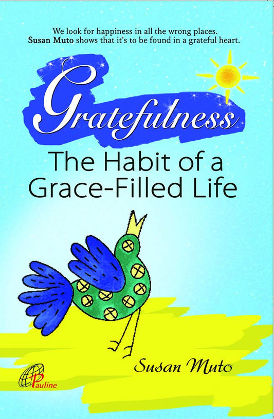 Gratefulness : The habit of a Grace-filled Life
