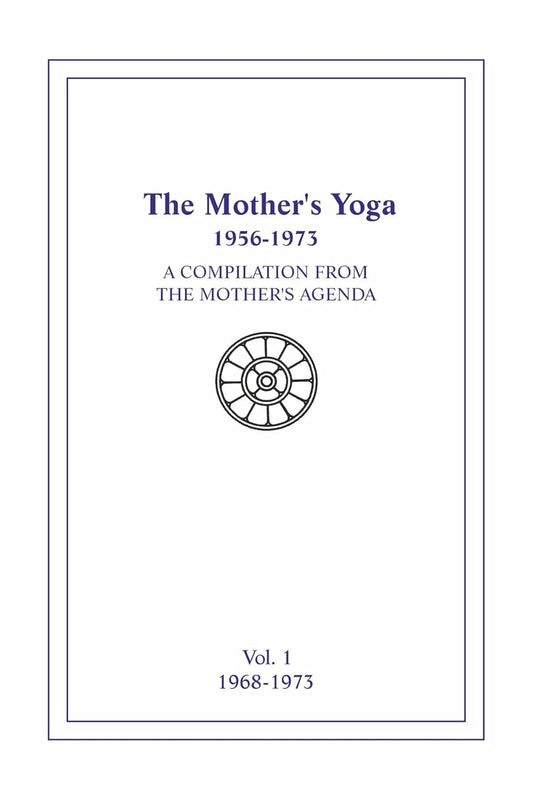 THE MOTHER'S YOGA -2 Vol set (compiled from the Mother's Agenda)