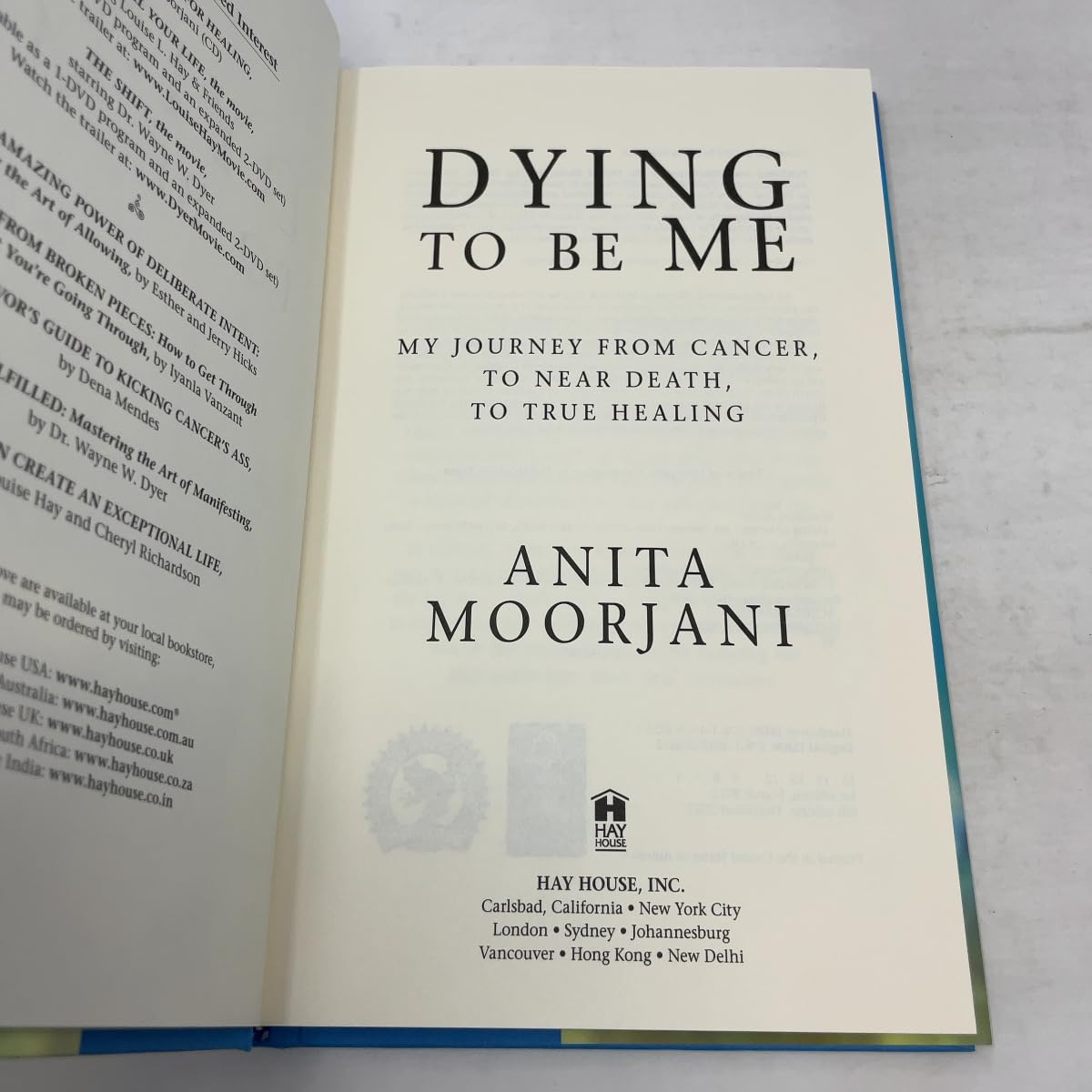 Dying to Be Me- My Journey from Cancer, to Near Death, to True Healing