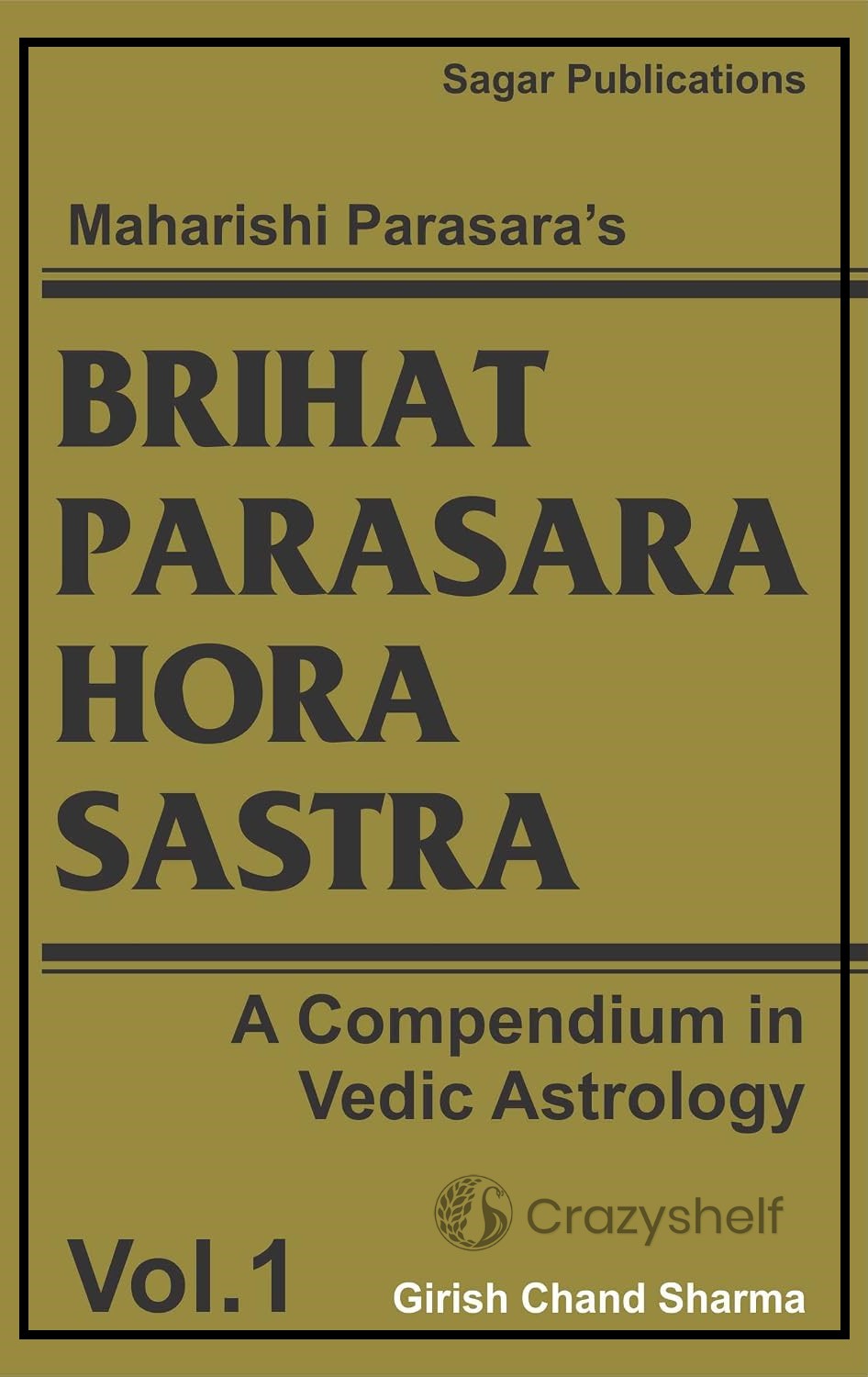 Brihat Parasara Hora Sastra of Maharshi Parasara Vol 1