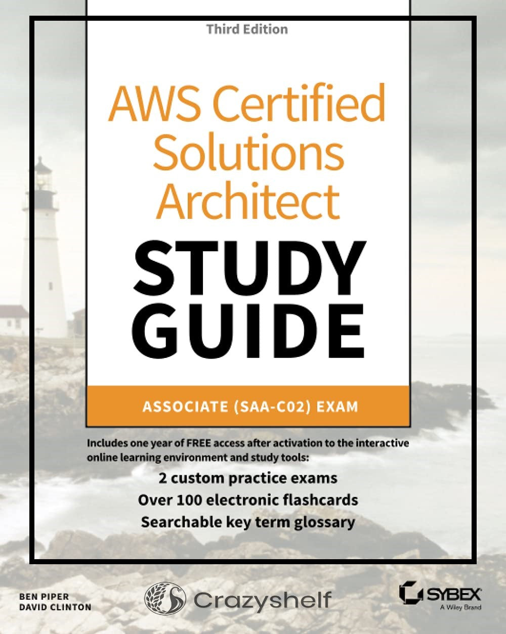 AWS Certified Solutions Architect Study Guide, 3E- Associate SAA-C02 Exam