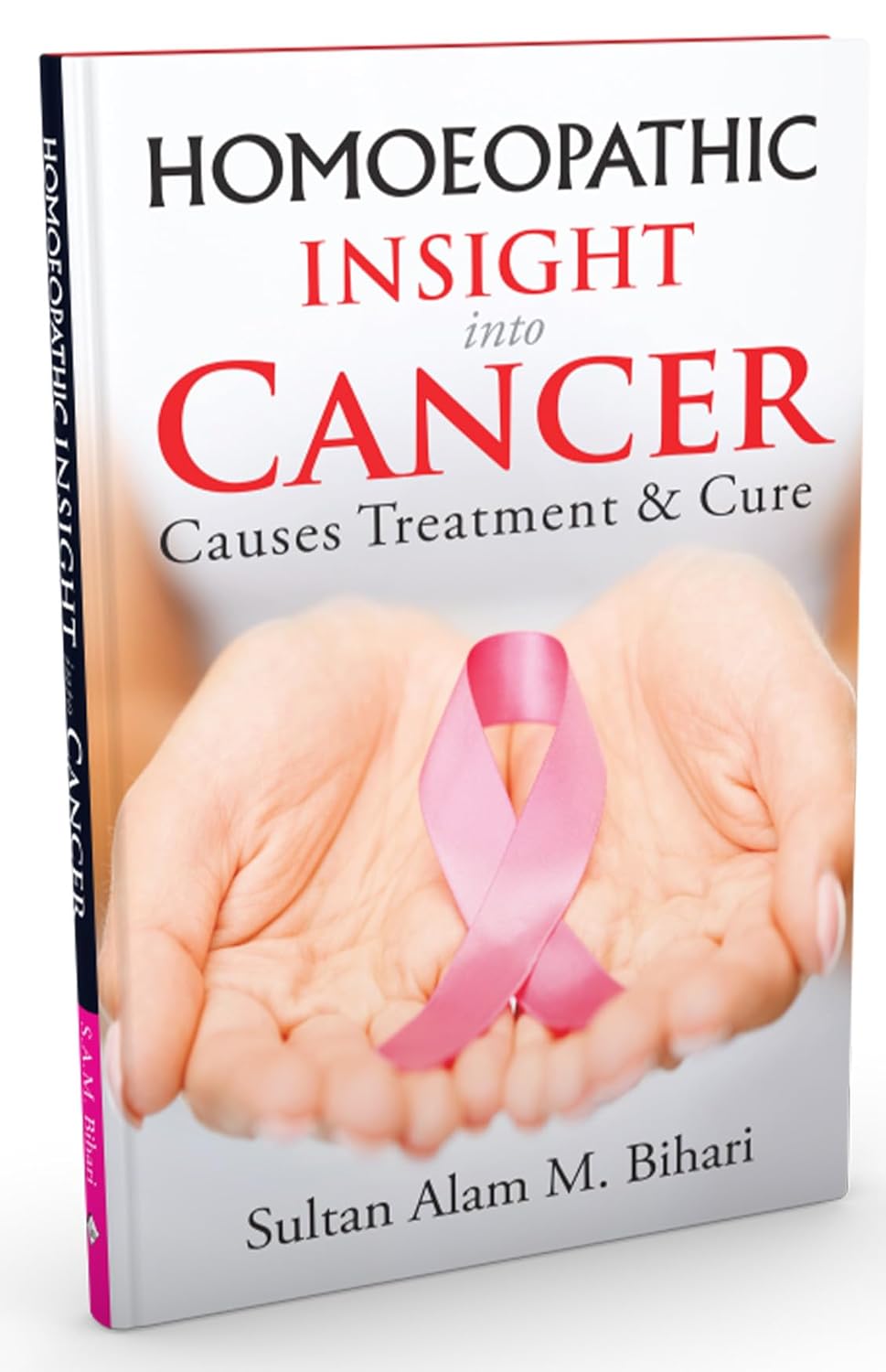 Homoeopathic Insight into Cancer - Causes Treatment and Cure