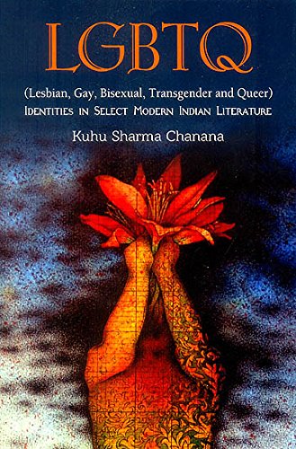 LGBTQ (Lesbian, Gay, Bisexual, Transgender and Queer) [Hardcover] Kuhu Sharma Chanana