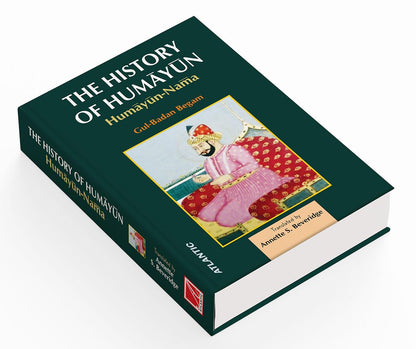 The History Of Humayun: Humayun-Nama