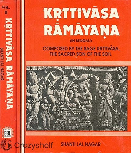 Krittivasa Ramayana: Composed by the sage Krittivasa the sacred son of the Soil. (2 Vols.)