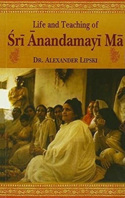 Life and Teaching of Anandamayi Ma