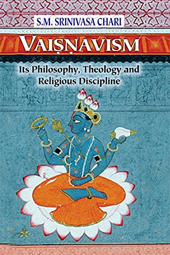 Vaisnavism: Its Philosophy, Theology and Religious Discipline S.M. Srinivasa Chari
