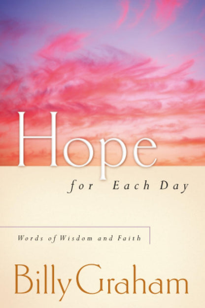 Hope for Each Day: Words of Wisdom and Faith