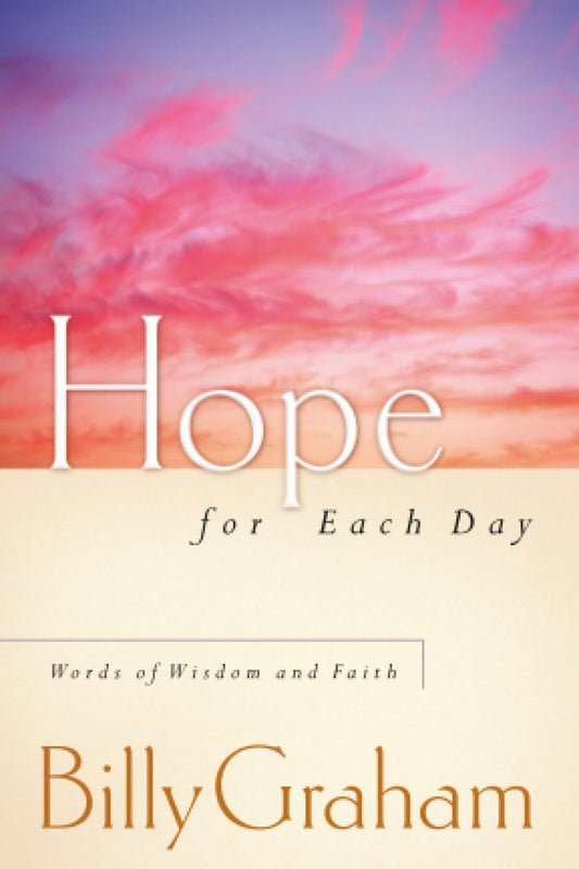 Hope for Each Day: Words of Wisdom and Faith